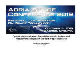 Opportunities and Needs for Collaboration in Adriatic and Mediterranean Region in the Field of Space Research