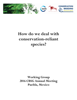 How Do We Deal with Conservation-Reliant Species?