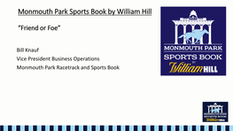 Monmouth Park Sports Book by William Hill