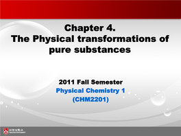 Chapter 4. the Physical Transformations of Pure Substances