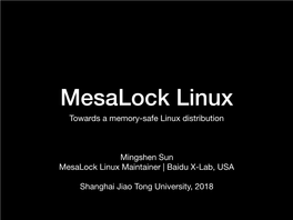 Mesalock Linux: Towards a Memory-Safe Linux Distribution