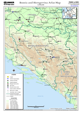 Bosnia and Herzgovina Atlas Map Population and Geographic Data Section Division of Operational Support As of July 2005 Email : Mapping@Unhcr.Org