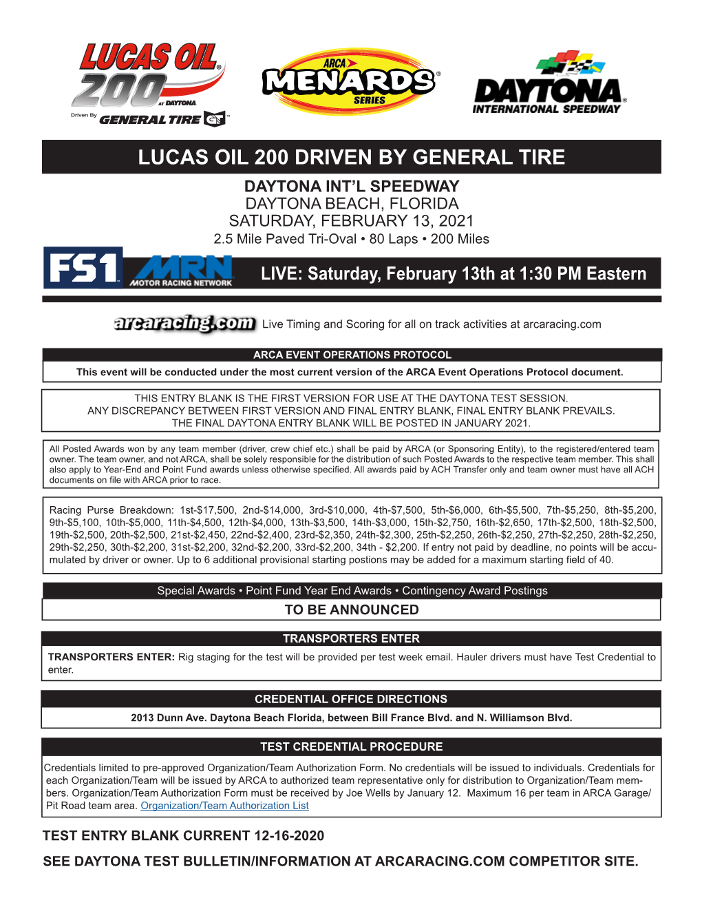 LUCAS OIL 200 DRIVEN by GENERAL TIRE DAYTONA INT’L SPEEDWAY DAYTONA BEACH, FLORIDA SATURDAY, FEBRUARY 13, 2021 2.5 Mile Paved Tri-Oval • 80 Laps • 200 Miles