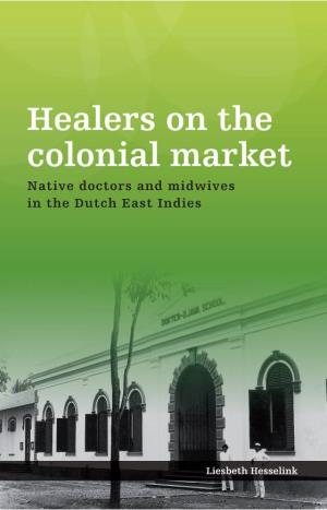 KITLV Healers on the Colonial Market Def.Indd 1 10-11-11 11:34 HEALERS on the C OLONIAL MARKET