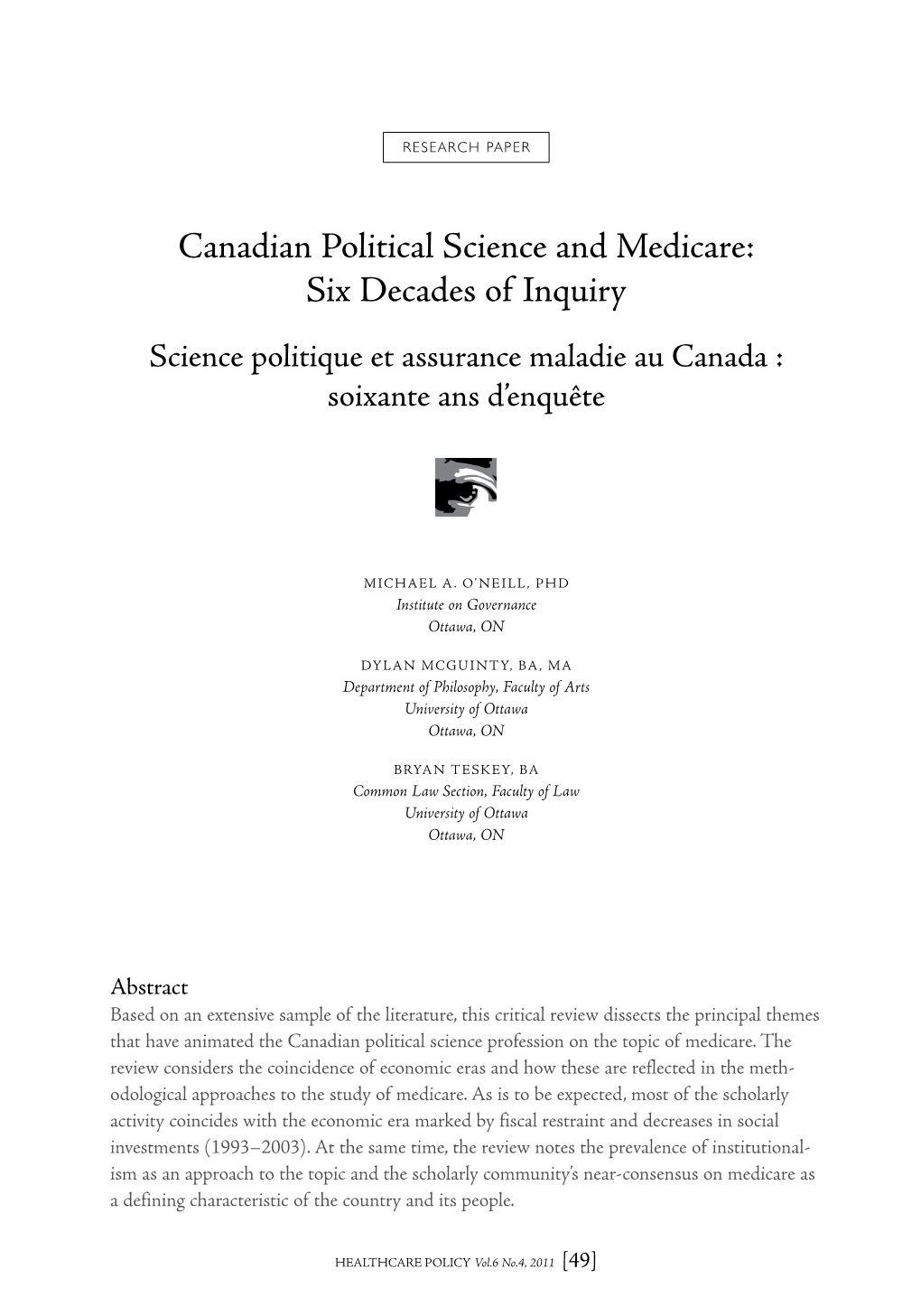 Canadian Political Science and Medicare: Six Decades of Inquiry Science Politique Et Assurance Maladie Au Canada : Soixante Ans D’Enquête