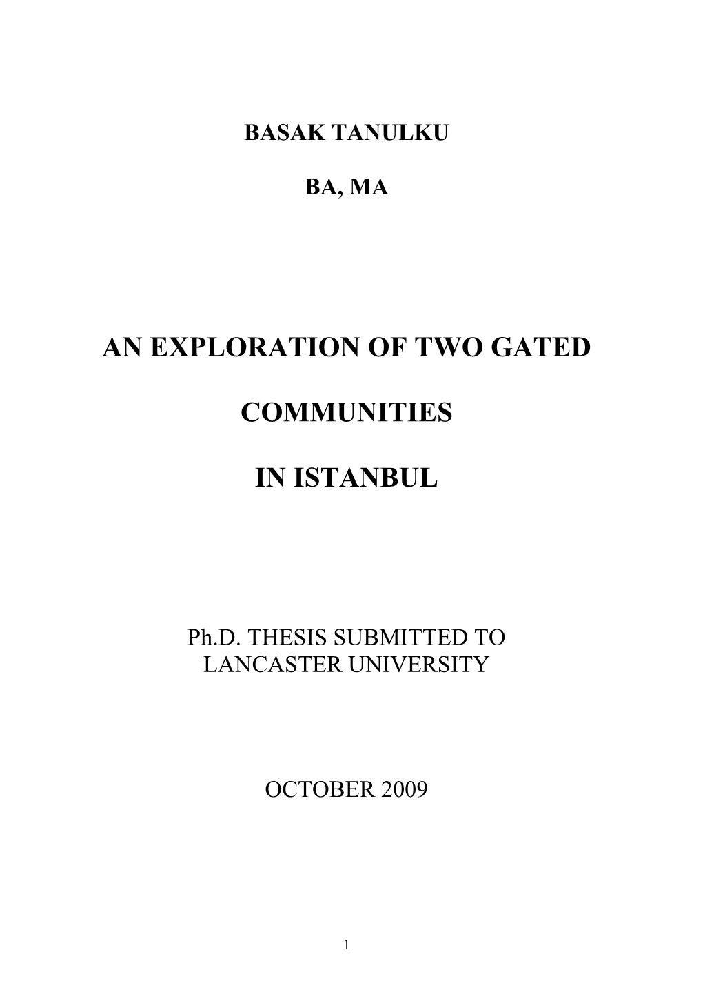 An Exploration of Two Gated Communities in Istanbul 1.1 Introduction 1 1.2 Thesis Structure 4