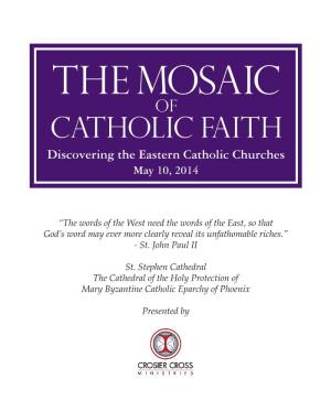 The Mosaic of Catholic Faith Discovering the Eastern Catholic Churches May 10, 2014