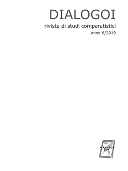 DIALOGOI Rivista Di Studi Comparatistici Anno 6/2019 DIALOGOI Rivista Di Studi Comparatistici Anno 6/2019