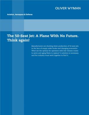 The 50-Seat Jet: a Plane with No Future. Think Again!