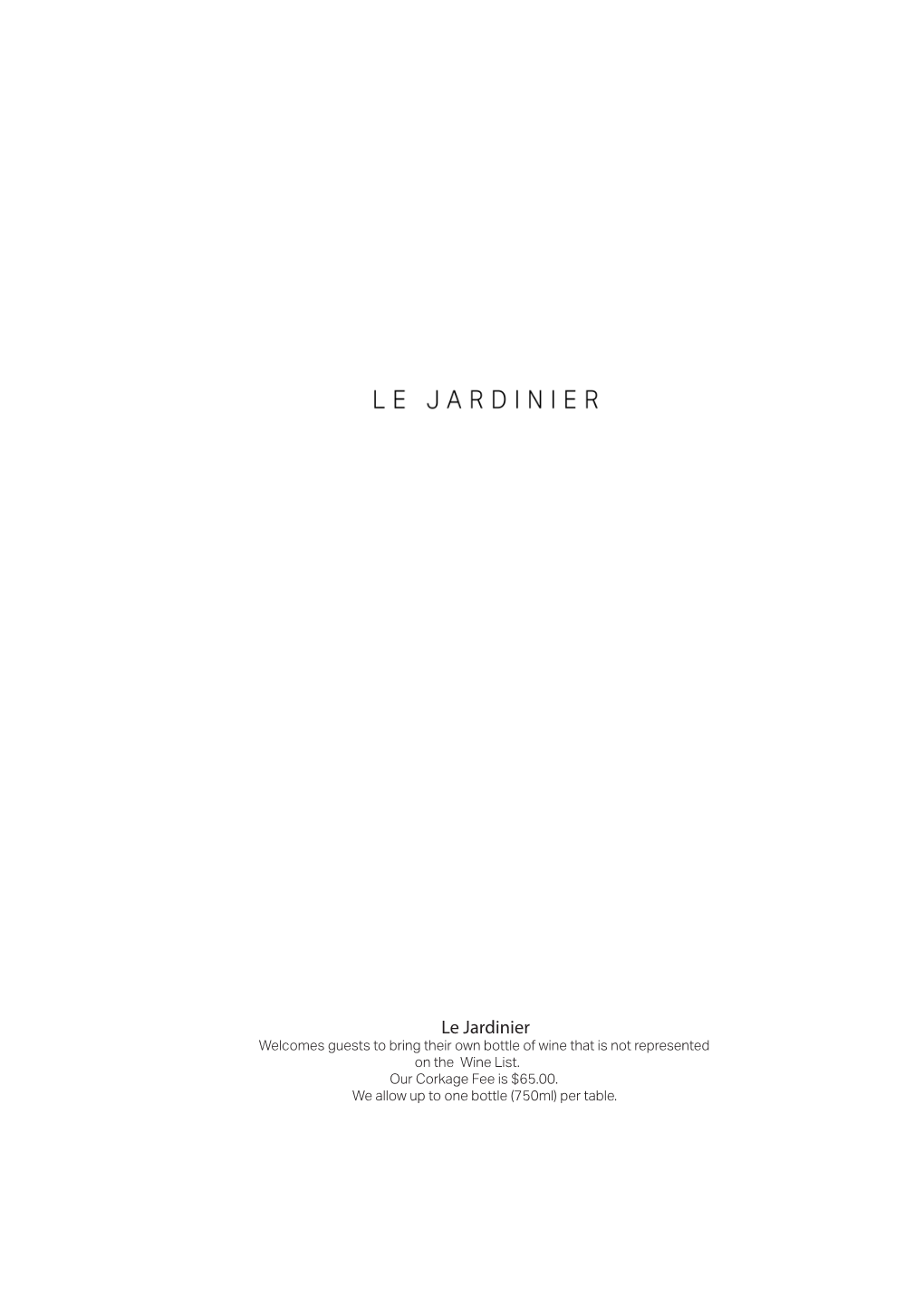 Le Jardinier Welcomes Guests to Bring Their Own Bottle of Wine That Is Not Represented on the Wine List