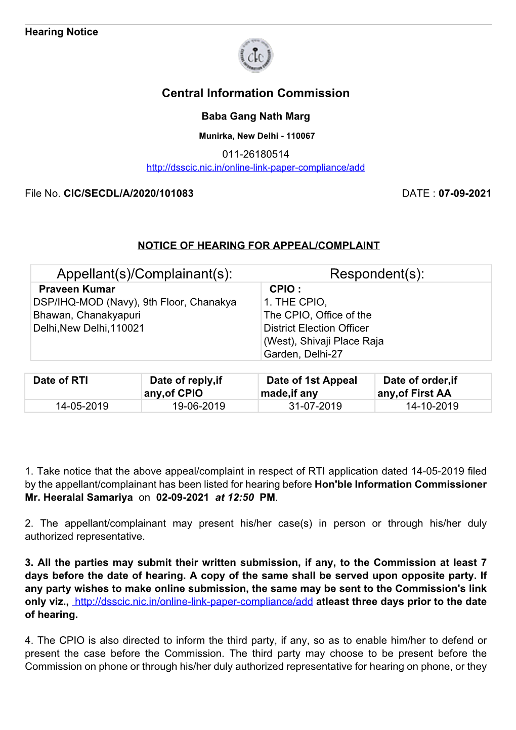 Complainant(S): Respondent(S): Praveen Kumar CPIO : DSP/IHQ-MOD (Navy), 9Th Floor, Chanakya 1