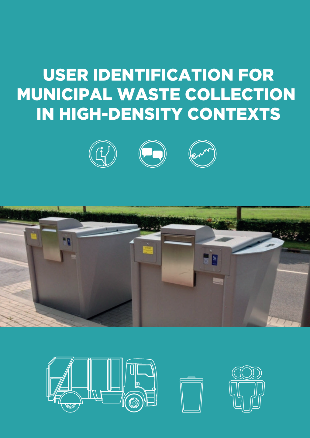 USER IDENTIFICATION for MUNICIPAL WASTE COLLECTION in HIGH-DENSITY CONTEXTS | February 2019 | Version 4