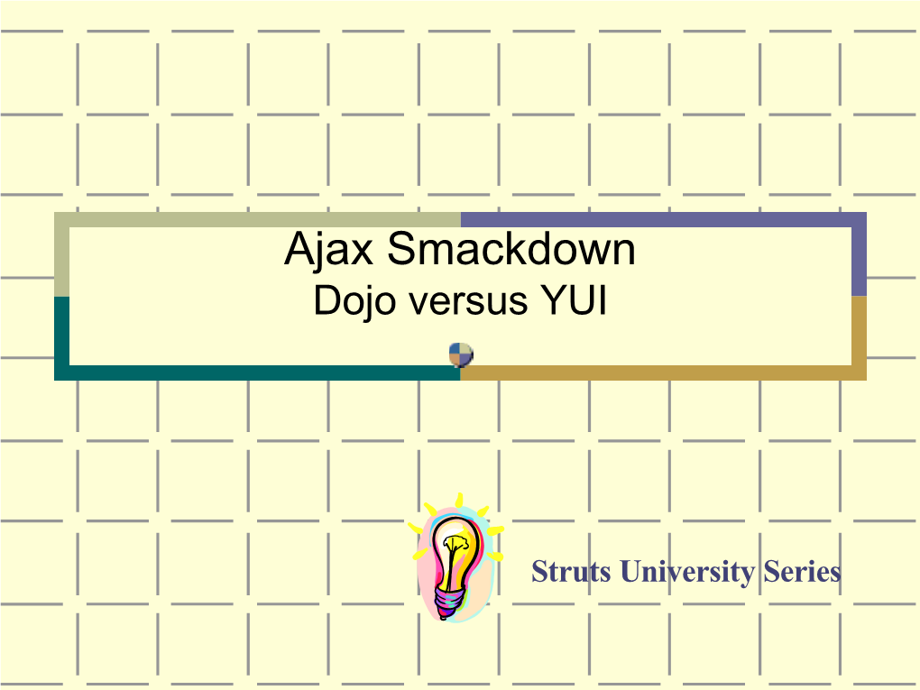 Ajax Smackdown Dojo Versus YUI