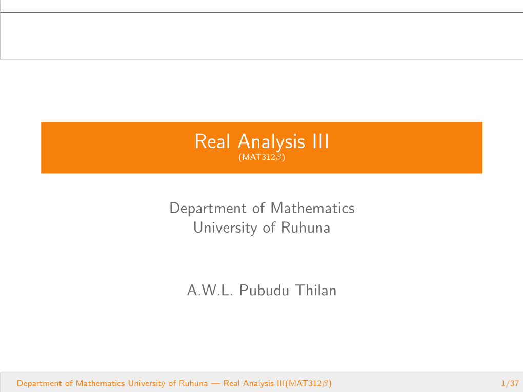 Real Analysis III (Mat312β)