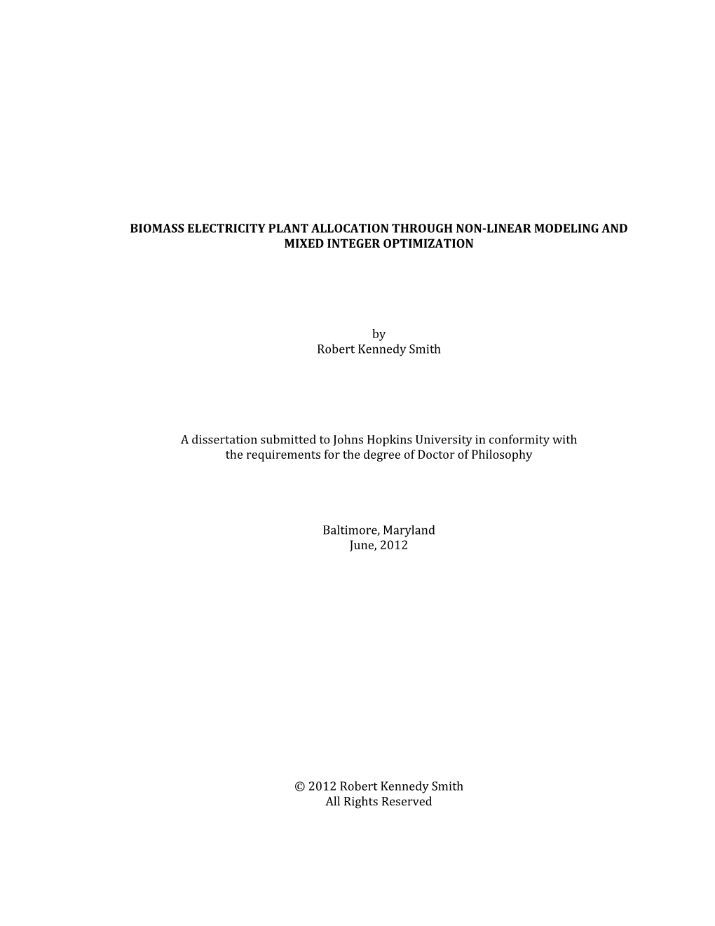 BIOMASS ELECTRICITY PLANT ALLOCATION THROUGH NON-LINEAR MODELING and MIXED INTEGER OPTIMIZATION by Robert Kennedy Smith a Disser