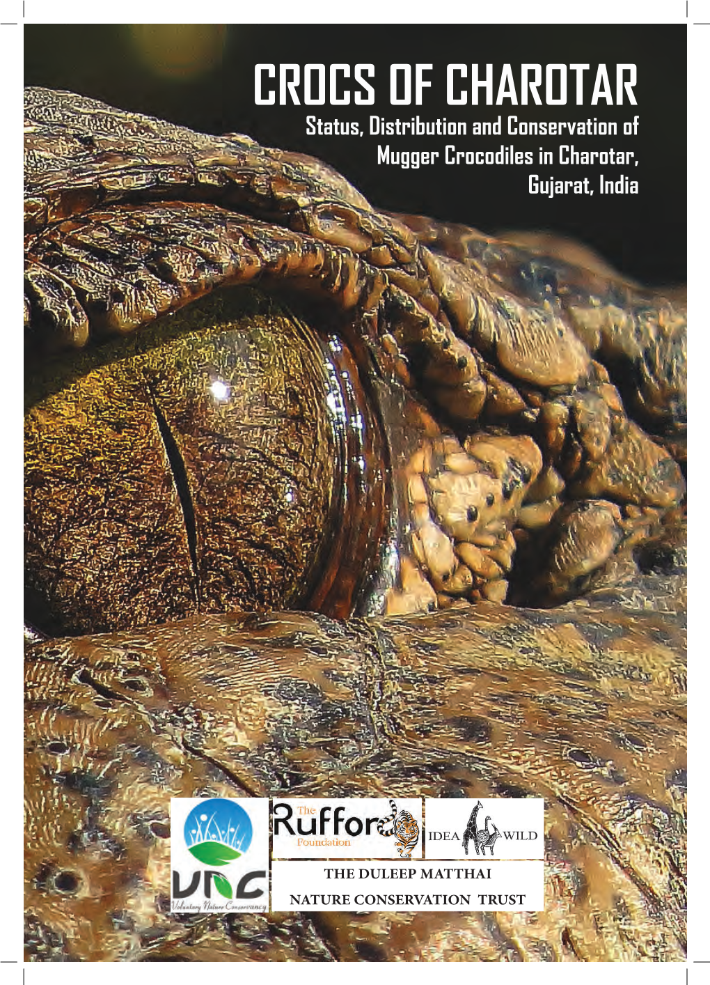 CROCS of CHAROTAR Status, Distribution and Conservation of Mugger Crocodiles in Charotar, Gujarat, India