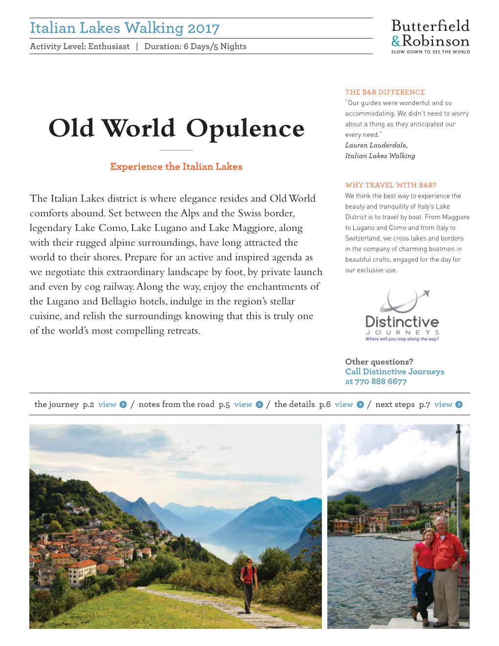 Old World Opulence Every Need.” ______Lauren Lauderdale, Italian Lakes Walking Experience the Italian Lakes