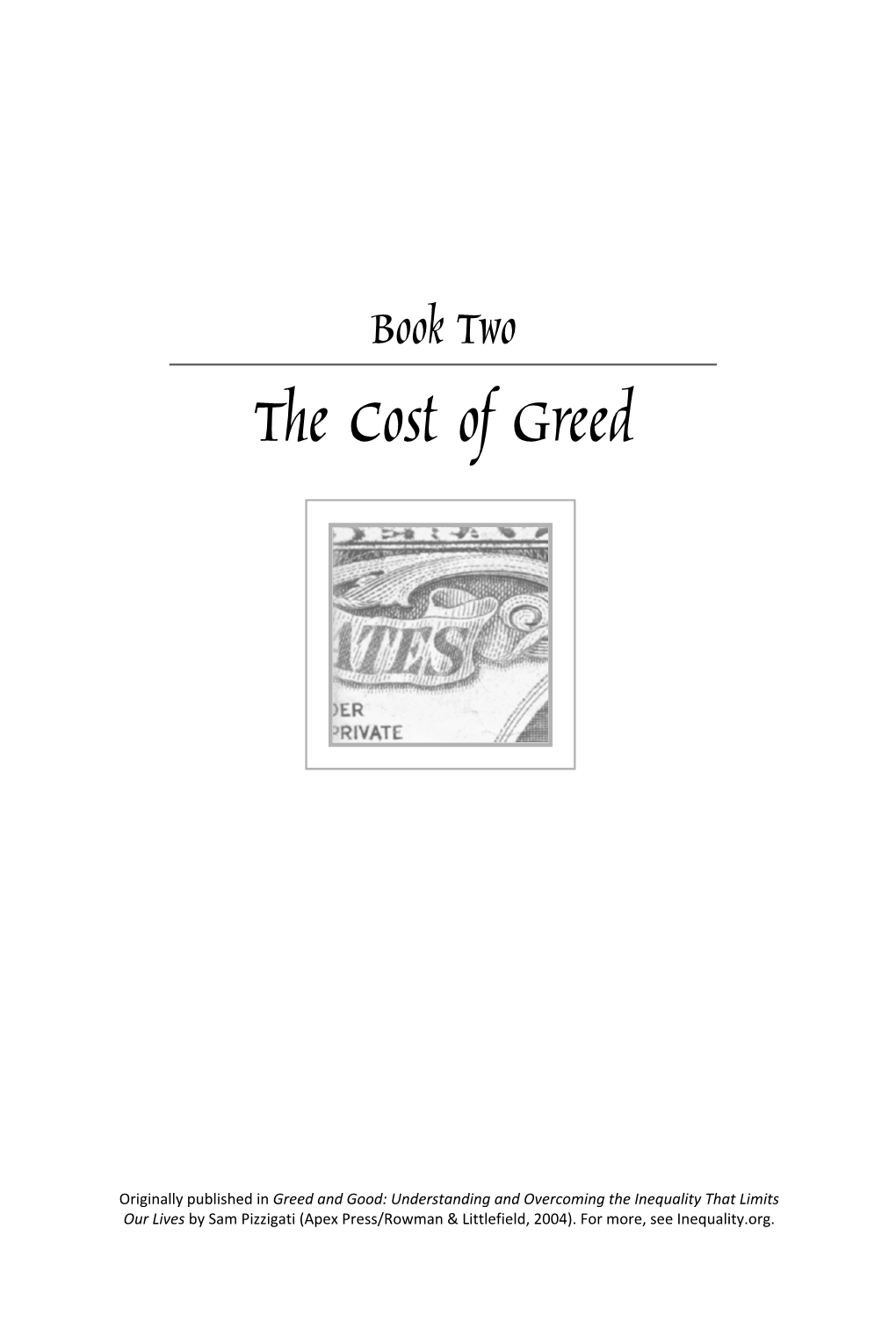 The Cost of Greed