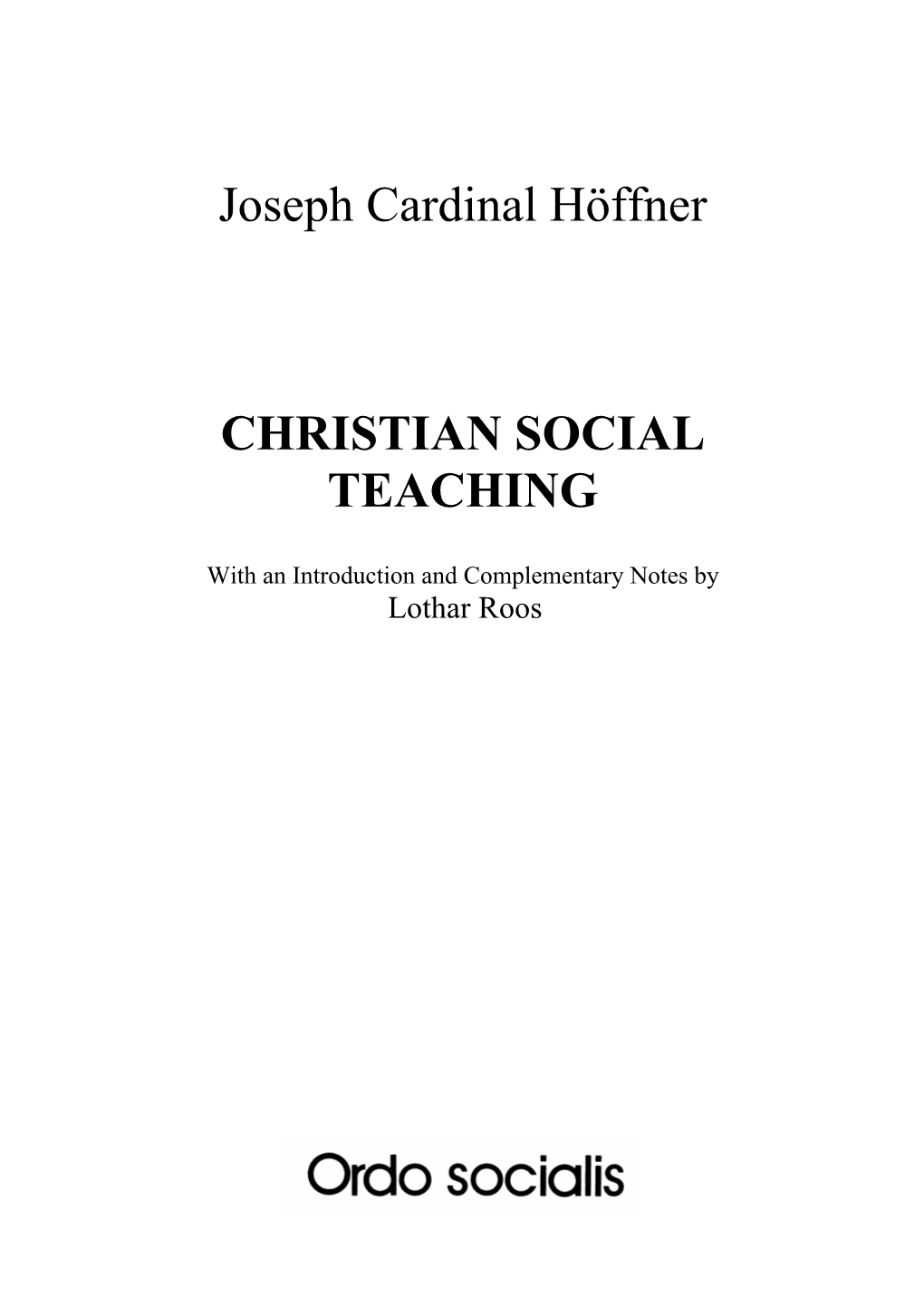 Joseph Cardinal Höffner CHRISTIAN SOCIAL TEACHING