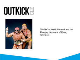 SEC Vs WWE Network and the Changing Landscape of Cable Television