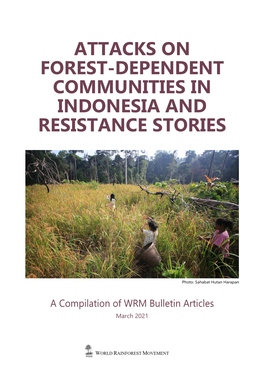 Attacks on Forest-Dependent Communities in Indonesia and Resistance Stories