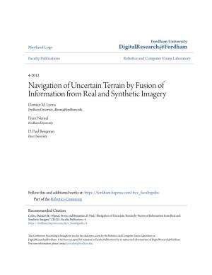 Navigation of Uncertain Terrain by Fusion of Information from Real and Synthetic Imagery Damian M