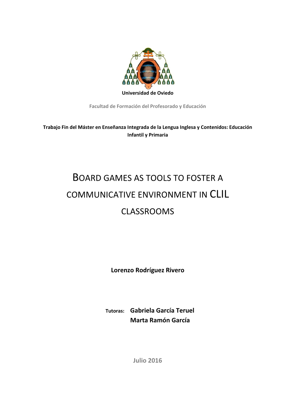 Board Games As Tools to Foster a Communicative Environment in Clil Classrooms