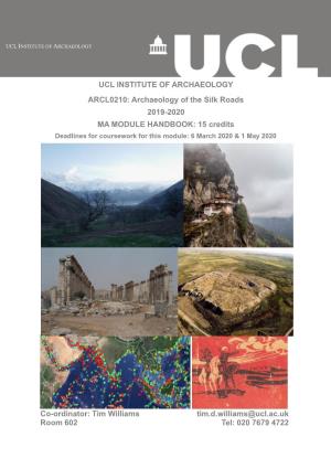 Archaeology of the Silk Roads 2019-2020 MA MODULE HANDBOOK: 15 Credits Deadlines for Coursework for This Module: 6 March 2020 & 1 May 2020