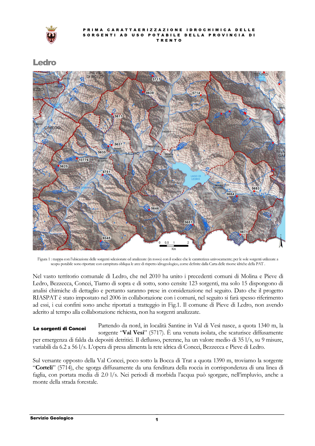 Nel Vasto Territorio Comunale Di Ledro, Che Nel 2010 Ha Unito I Precedenti Comuni Di Molina E Pieve Di Ledro, Bezzecca, Concei