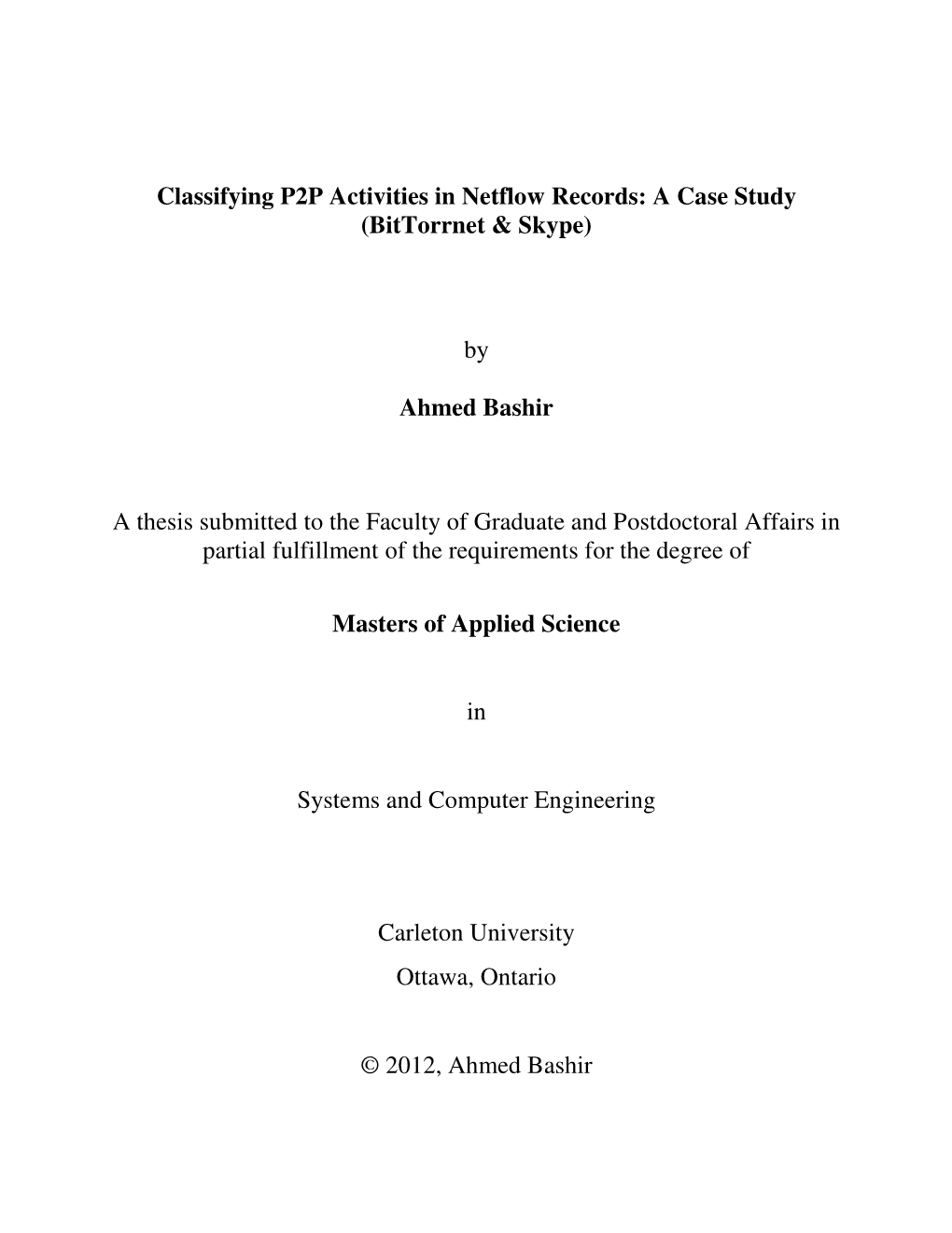 Classifying P2P Activities in Netflow Records: a Case Study (Bittorrnet & Skype) by Ahmed Bashir a Thesis Submitted to the F