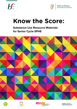 Know the Score Substance Use Resource Materials SPHE
