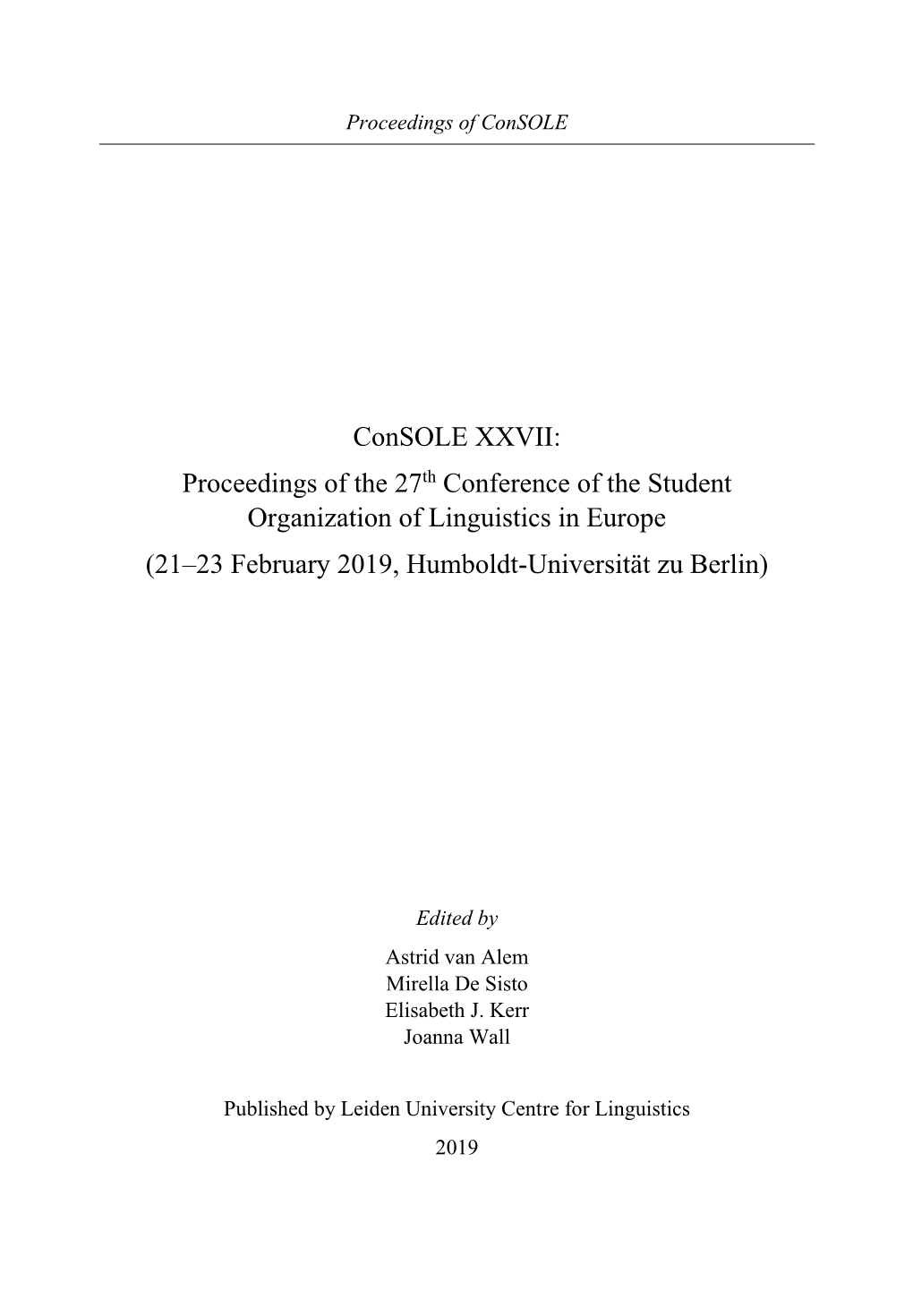 Console XXVII: Proceedings of the 27Th Conference of the Student Organization of Linguistics in Europe (21–23 February 2019, Humboldt-Universität Zu Berlin)