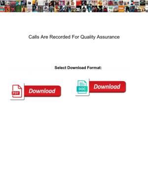 Calls Are Recorded for Quality Assurance