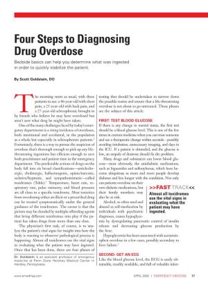 Four Steps to Diagnosing Drug Overdose Bedside Basics Can Help You Determine What Was Ingested in Order to Quickly Stabilize the Patient