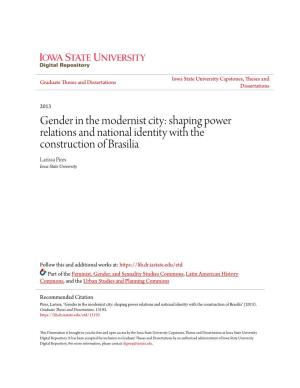 Gender in the Modernist City: Shaping Power Relations and National Identity with the Construction of Brasilia Larissa Pires Iowa State University