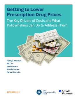 Getting to Lower Prescription Drug Prices the Key Drivers of Costs and What Policymakers Can Do to Address Them