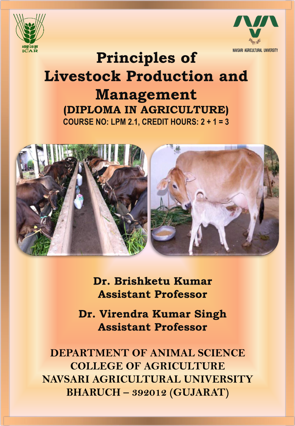 Principles of Livestock Production and Management (DIPLOMA in AGRICULTURE) COURSE NO: LPM 2.1, CREDIT HOURS: 2 + 1 = 3