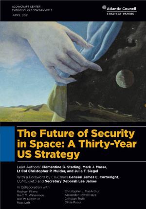 The Future of Security in Space: a Thirty-Year US Strategy