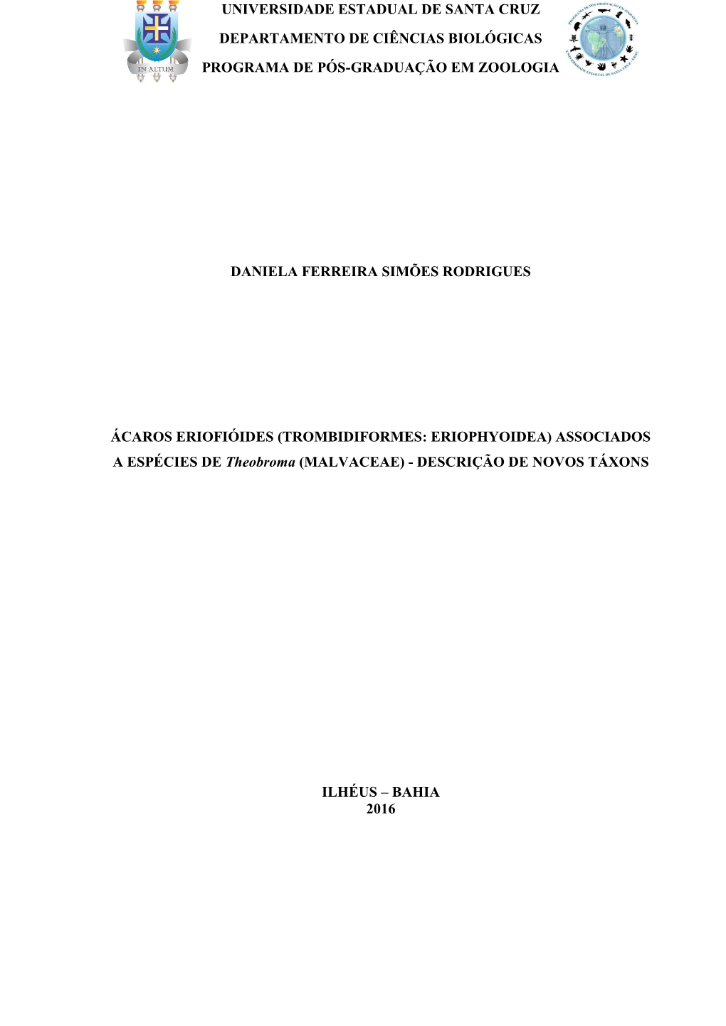 Ácaros Eriofióides (Trombidiformes: Eriophyoidea) Associados a Espécies De Theobroma (Malvaceae) – Descrição De Novos Táxons