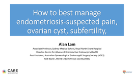 How to Best Manage Endometriosis-Suspected Pain, Ovarian Cyst, Subfertility