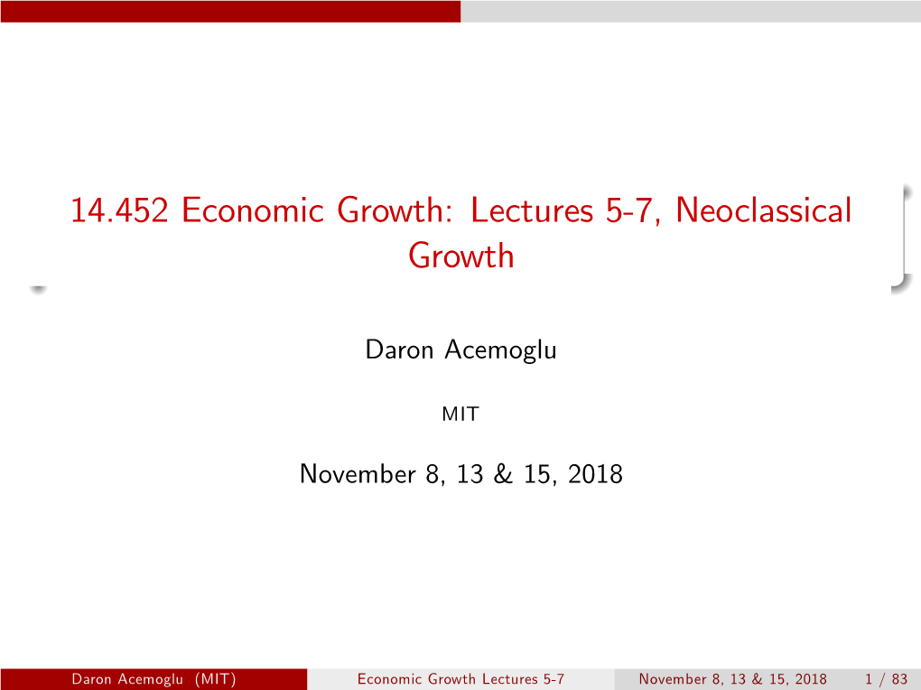 14.452 Economic Growth: Lectures 5-7, Neoclassical Growth