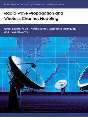 Radio Wave Propagation and Wireless Channel Modeling