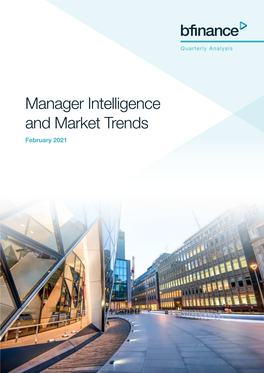 Manager Intelligence and Market Trends February 2021 Contents