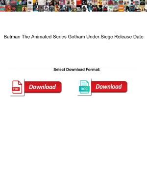Batman the Animated Series Gotham Under Siege Release Date