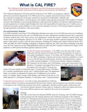 What Is CAL FIRE? the California Department of Forestry and Fire Protection Serves and Safe- Guards the People and Protects the Property and Resources of California