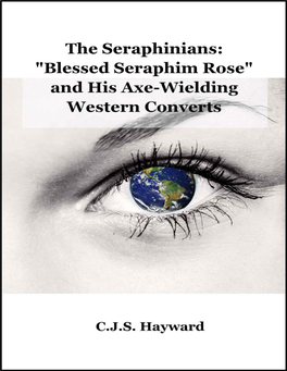 Blessed Seraphim Rose" and His Axe- Wielding Western Converts: Was He Half-Converted? Are They?