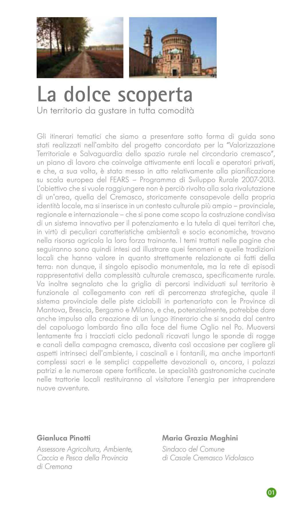 La Dolce Scoperta Un Territorio Da Gustare in Tutta Comodità