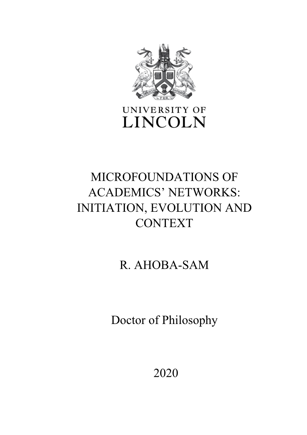 MICROFOUNDATIONS of ACADEMICS' NETWORKS: INITIATION, EVOLUTION and CONTEXT R. AHOBA-SAM Doctor of Philosophy 2020