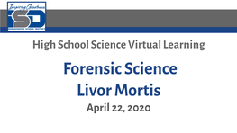 Forensic Science Livor Mortis April 22, 2020