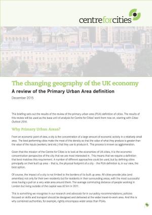 The Changing Geography of the UK Economy a Review of the Primary Urban Area Definition December 2015